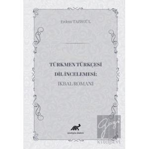 Türkmen Türkçesi Dil İncelemesi: İkbal Romanı