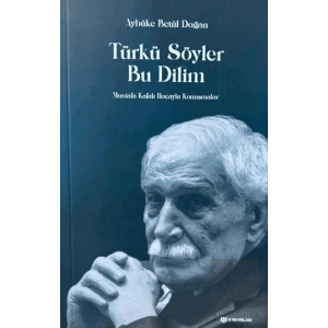 Türkü Söyler Bu Dilim Mustafa Kafalı Hoca’yla Konuşmalar