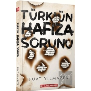 Türk’ün Hafıza Sorunu