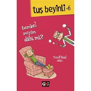 Tuş Beyinli - 6 - Tembel miyim? Dahi mi? (Ciltli)