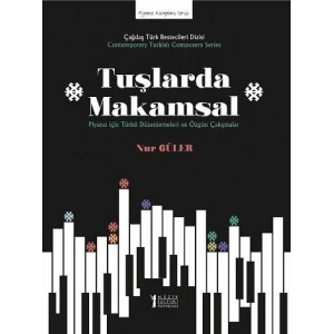 Tuşlarda Makamsal Piyano için Türkü Düzenlemeleri ve Özgün Çalışmalar