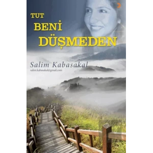 Tut Beni Düşmeden