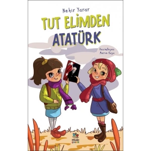 Tut Elimden Atatürk