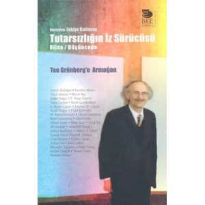 Tutarsızlığın İz Sürücüsü - Dilde/Düşüncede; Teo Grünberge Armağan