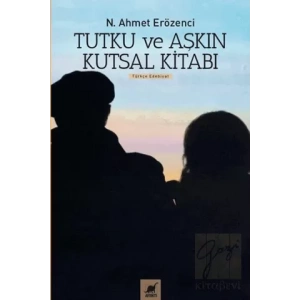 Tutku ve Aşkın Kutsal Kitabı