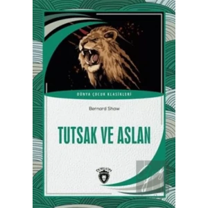 Tutsak Ve Aslan Dünya Çocuk Klasikleri
