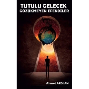 Tutulu Gelecek Gözükmeyen Efendiler