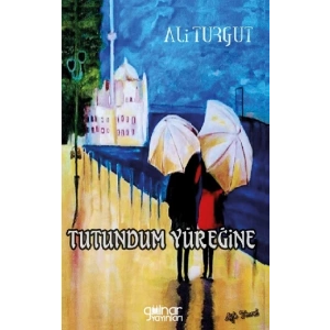 Tutundum Yüreğine