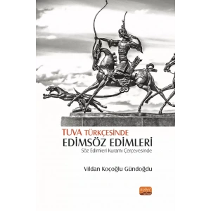 TUVA TÜRKÇESİNDE EDİMSÖZ EDİMLERİ - Söz Edimleri Kuramı Çerçevesinde