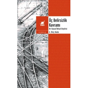 Üç Belirsizlik Kavramı Bir Siyasal İktisat Eleştirisi