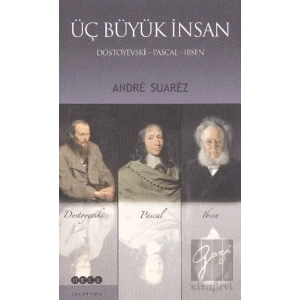 Üç Büyük İnsan: Dostoyevski - Pascal - Ibsen