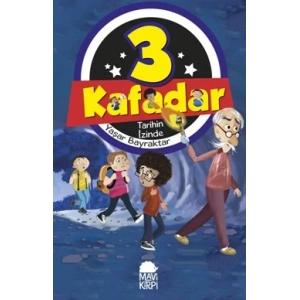 Üç Kafadar- Tarihin İzinde