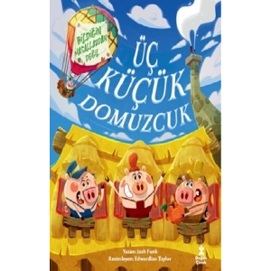 Üç Küçük Domuzcuk-Bildiğin Masallardan Değil