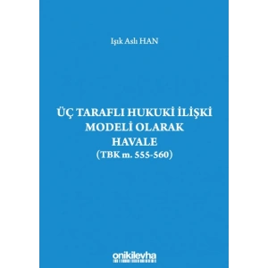 Üç Taraflı Hukuki İlişki Modeli  Olarak Havale (TBK m, 555-560)
