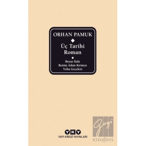 Üç Tarihi Roman / Beyaz Kale - Benim Adım Kırmızı - Veba Geceleri