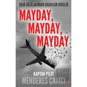 Uçak Kazalarından Çıkarılan Dersler - Mayday Mayday Mayday