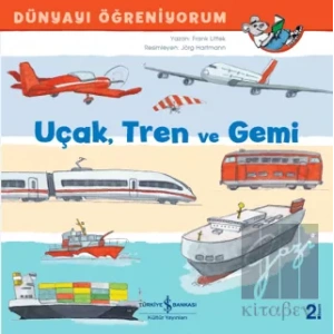Uçak Tren ve Gemi