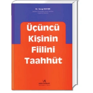 ÜÇÜNCÜ KİŞİNİN FİİLİNİ TAAHHÜT / SEVGİ KAYAK