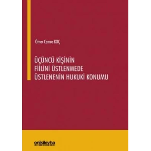 Üçüncü Kişinin Fiilini Üstlenmede Üstlenenin Hukuki Konumu