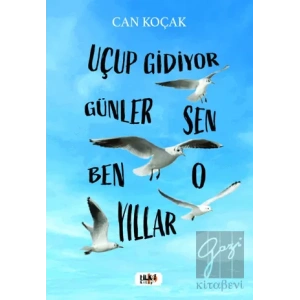 Uçup Gidiyor Seneler - Sen, Ben, O, Yıllar