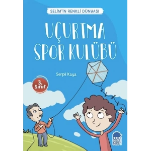 Uçurtma Spor Kulübü - Selim’in Renkli Dünyası / 3. Sınıf Okuma Kitabı
