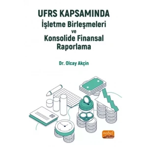 UFRS Kapsamında İşletme Birleşmeleri ve Konsolide Finansal Raporlama