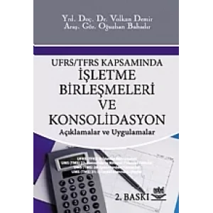UFRS/TFRS Kapsamında İşletme Birleşmeleri ve Konsolidasyon -Açıklamalar ve Uygulamalar