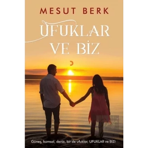 Ufuklar ve Biz