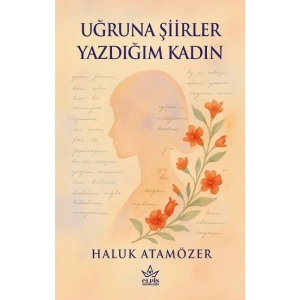 Uğruna Şiirler Yazdığım Kadın