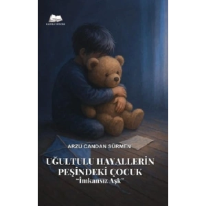 Uğultulu Hayallerin Peşinde ki Çocuk İmkansız Aşk