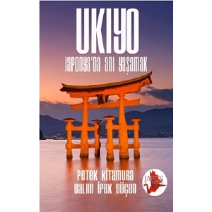 Ukiyo - Japonya’da Anı Yaşamak