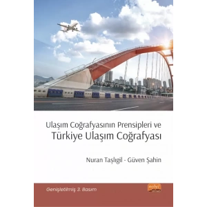 Ulaşım Coğrafyasının Prensipleri ve TÜRKİYE ULAŞIM COĞRAFYASI