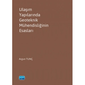 Ulaşım Yapılarında Geoteknik Mühendisliğinin Esasları