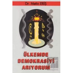 Ülkemde Demokrasiyi Arıyorum