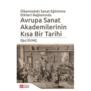 Ülkemizdeki Sanat Eğitimine Etkileri Bağlamında Avrupa Sanat Akademilerinin Kısa Bir Tarihi