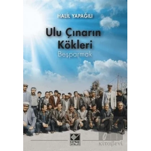 Ulu Çınarın Kökleri - Beşparmak
