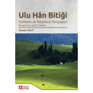 Ulu Han Bitiği Türklerin ve Tatarların Türeyişleri