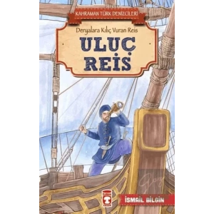 Uluç Reis - Kahraman Türk Denizcileri