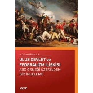 Ulus Devlet ve Federalizm İlişkisi ABD Örneği Üzerinden Bir İnceleme