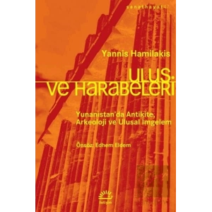Ulus ve Harabeleri: Yunanistanda Antikite, Arkeoloji ve Ulusal İmgelem : Sanat Hayat 47