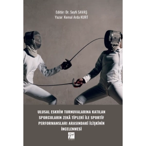 Ulusal Eskrim Turnuvalarına Katılan Sporcuların Zekâ Tipleri İle Sportif Performansları Arasındaki İlişkinin İncelenmesi