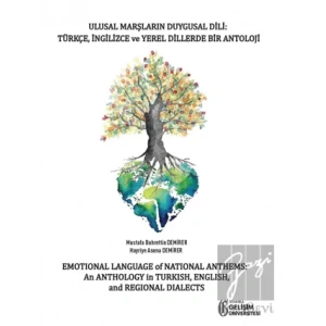 Ulusal Marşların Duygusal Dili: Türkçe - İngilizce ve Yerel Dillerde Bir Antoloji