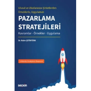 Ulusal ve Uluslararası Şirketlerden Örneklerle UygulamalıPazarlama Stratejileri Kavramlar – Örnekler – Uygulama