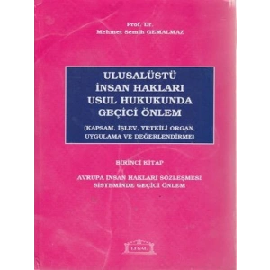 Ulusalüstü İnsan Hakları Usul Hukukunda Geçici Önlem - Cilt: 1