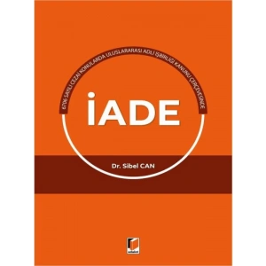 Uluslararası Adli İşbirliği Kanunu Çerçevesinde İade - Sibel Can