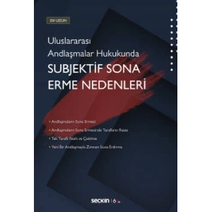 Uluslararası Andlaşmalar Hukukunda<br />Subjektif Sona Erme Nedenleri