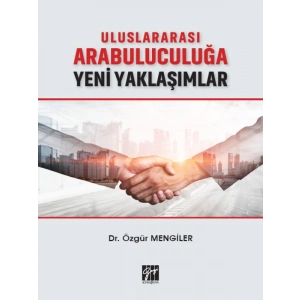 Uluslararası Arabuluculuğa Yeni Yaklaşımlar