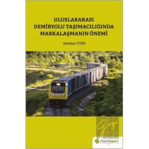 Uluslararası Demiryolu Taşımacılığında Markalaşmanın Önemi