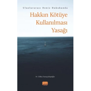 Uluslararası Deniz Hukukunda Hakkın Kötüye Kullanılması Yasağı