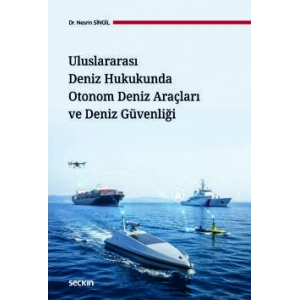 Uluslararası Deniz Hukukunda Otonom Deniz Araçları ve Deniz Güvenliği